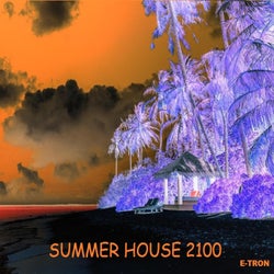 SUMMER HOUSE 2100