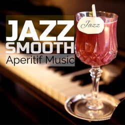 Jazz Smooth Aperitif Music