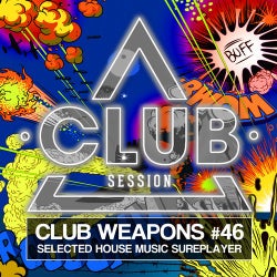 Club Session Pres. Club Weapons No. 46