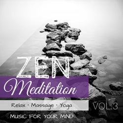 Zen Meditation: Relax, Massage, Yoga Music for Your Mind, Vol. 3