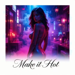 Make It Hot