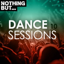 Nothing But... Dance Sessions, Vol. 10