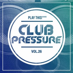 Club Pressure Vol. 26 - The Electro and Clubsound Collection