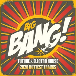 The Big Bang: Future & Electro House Hottest Tracks