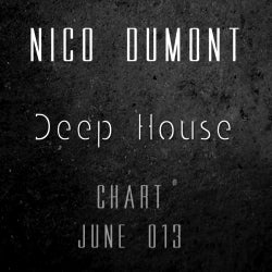 NICO DUMONT my DEEP HOUSE Chart JUNE 013