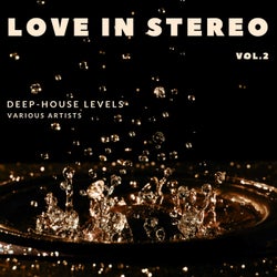 Love in Stereo (Deep-House Levels), Vol. 2
