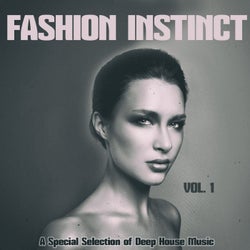 Fashion Instinct, Vol. 1 (A Special Selection of Deep House Music)