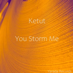 You Storm Me
