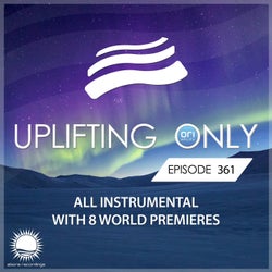 Uplifting Only Episode 361 [All Instrumental]