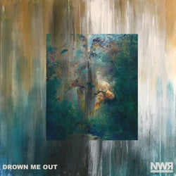 Drown Me Out