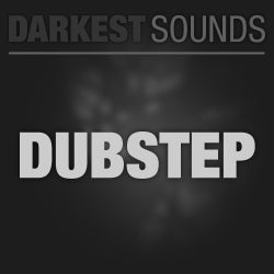 Darkest Sounds - Dubstep
