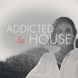 Addicted To House, Vol. 1 (Awesome Selection Of Electronic Dance Music)