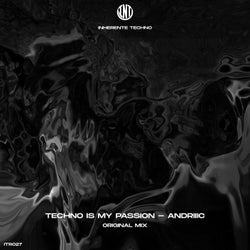 Techno Is My Passion