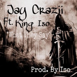 What They Say Feat King Iso