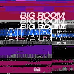 Big Room Alarm, Vol. 26