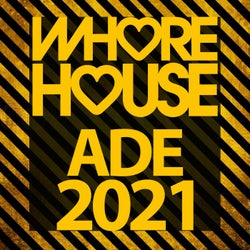 Whore House ADE 2021