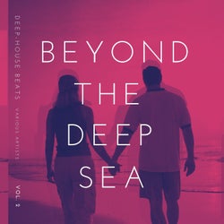 Beyond The Deep Sea (Deep-House Beats), Vol. 2
