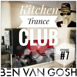 Kitchen Trance Club Episode 7 by Ben van Gosh