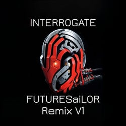 Interrogate (FUTURESaiLOR Remix V1)