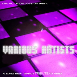 Lay All Your Love On ... a Tribute to Abba
