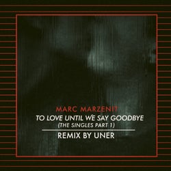 To Love Until We Say Goodbye - The Singles Part 1