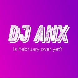 Anx's "Is February over yet?" chart