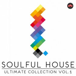 Soulful House: Ultimate Collection, Vol. 1