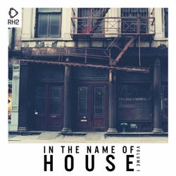 In The Name Of House Vol. 1
