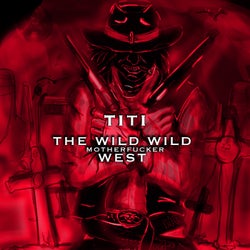 The Wild Wild Mother Fucker West