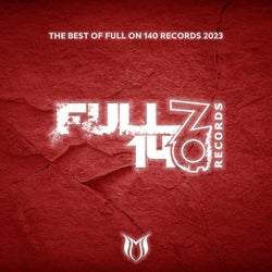 The Best Of Full On 140 Records 2023