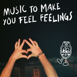 Music To Make You Feel Feelings (Extended)