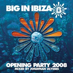 Ibiza Opening Party 2008 (Mixed By Jonathan Ulysses)