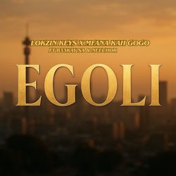 Egoli (feat. B33kay SA & Neechor)