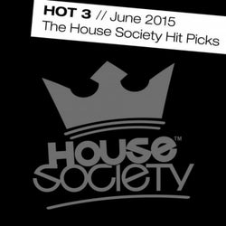 Hot 3 - June 2015 - The House Society Hitpicks