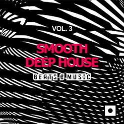 Smooth Deep House, Vol. 3 (Beats & Music)