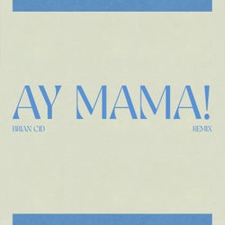 Ay Mamá! (Brian Cid Remix)