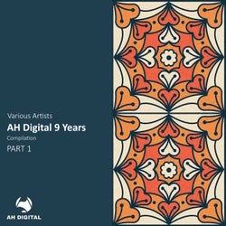 AH Digital 9 Years, Pt. 1