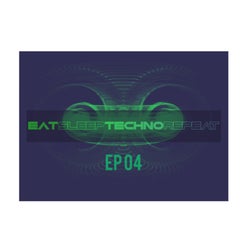 EAT- SLEEP- TECHNO- REPEAT- EP.04