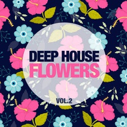 Deep House Flowers, Vol. 2