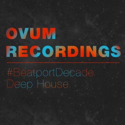 Ovum Recordings #BeatporDecade Deep House