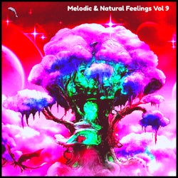 Melodic & Natural Feelings Vol 9