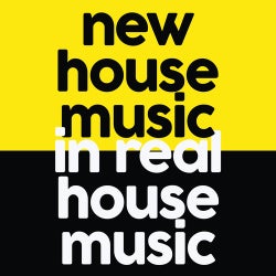 New House Music in Real House Music