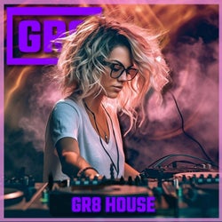 GR8 HOUSE