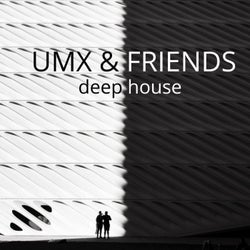 UMX & Friends Deep house