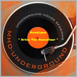 Drive the Dancefloor(Underground House Sessions)