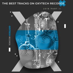 The Best Tracks on Oxytech Records. 2018. Part II
