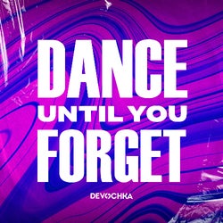 Dance Until You Forget