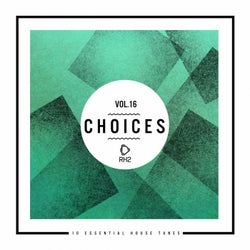 Choices - 10 Essential House Tunes, Vol. 16