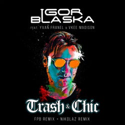 Trash & Chic (Remixes) (feat. Yvan Franel, Vkee Madison)