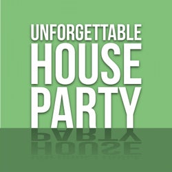 Unforgettable House Party